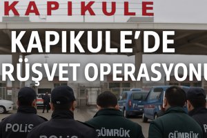 Kapıkule’de Rüşvet Operasyonu: 38 Gümrük Memuru Gözaltında